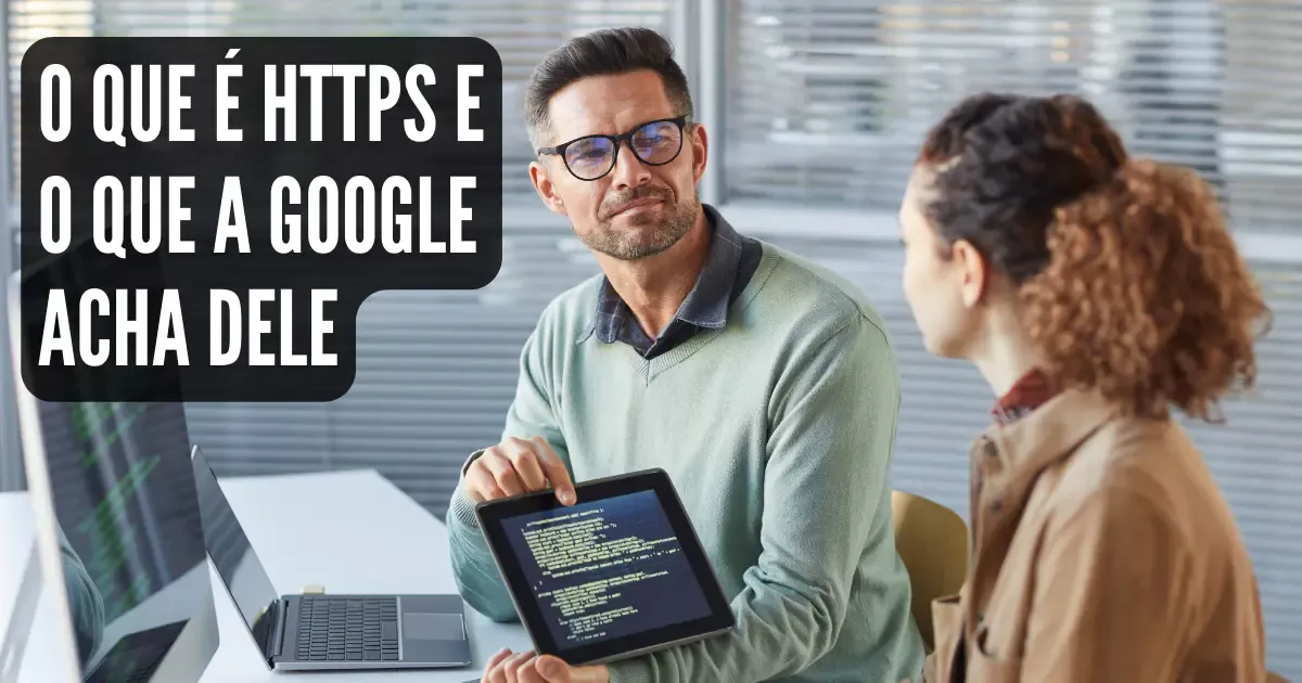 O que é HTTPS e o que a Google acha dele?
